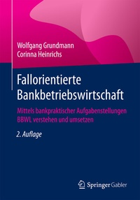 Abbildung von: Fallorientierte Bankbetriebswirtschaft - Springer Gabler