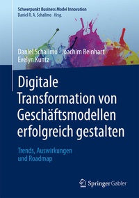 Abbildung von: Digitale Transformation von Geschäftsmodellen erfolgreich gestalten - Springer Gabler
