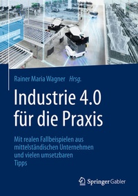 Abbildung von: Industrie 4.0 für die Praxis - Springer Gabler