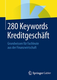 Abbildung von: 280 Keywords Kreditgeschäft - Springer Gabler