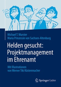 Abbildung von: Helden gesucht: Projektmanagement im Ehrenamt - Springer Gabler