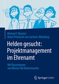 Cover: Helden gesucht: Projektmanagement im Ehrenamt - Springer Gabler
