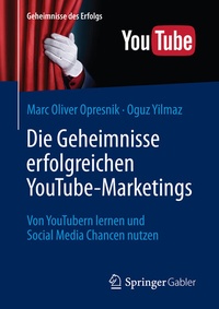 Abbildung von: Die Geheimnisse erfolgreichen YouTube-Marketings - Springer Gabler