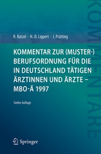 Abbildung von: Kommentar zur (Muster-)Berufsordnung für die in Deutschland tätigen Ärztinnen und Ärzte - MBO-Ä 1997 - Springer