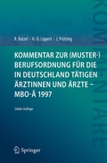 Cover: Kommentar zur (Muster-)Berufsordnung f&uuml;r die in Deutschland t&auml;tigen &Auml;rztinnen und &Auml;rzte - MBO-&Auml; 1997 - Springer