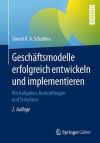 Abbildung von: Geschäftsmodelle erfolgreich entwickeln und implementieren - Springer Gabler