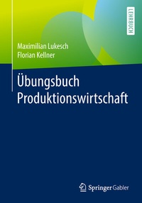 Abbildung von: Übungsbuch Produktionswirtschaft - Springer Gabler