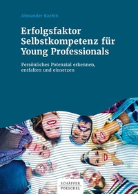 Abbildung von: Erfolgsfaktor Selbstkompetenz für Young Professionals - Schäffer-Poeschel