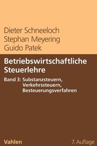 Abbildung von: Betriebswirtschaftliche Steuerlehre Band 3: Substanzsteuern, Verkehrssteuern, Besteuerungsverfahren - Vahlen