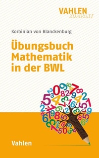 Abbildung von: Übungsbuch Mathematik in der BWL - Vahlen