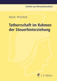 Abbildung von: Tatherrschaft im Rahmen der Steuerhinterziehung - C.F. Müller