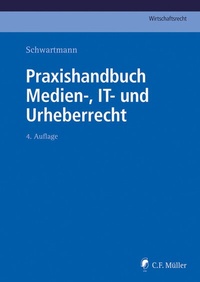 Abbildung von: Praxishandbuch Medien-, IT- und Urheberrecht - C.F. Müller