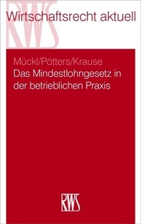 Abbildung von: Das Mindestlohngesetz in der betrieblichen Praxis - RWS
