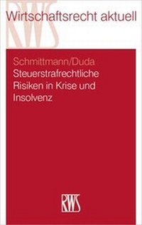 Abbildung von: Steuerstrafrechtliche Risiken in Krise und Insolvenz - RWS