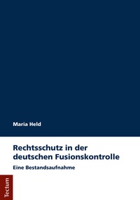 Abbildung von: Rechtsschutz in der deutschen Fusionskontrolle - Tectum Wissenschaftsverlag