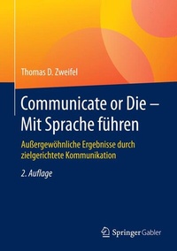 Abbildung von: Communicate or Die - Mit Sprache führen - Springer Gabler