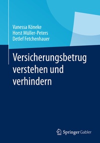 Abbildung von: Versicherungsbetrug verstehen und verhindern - Springer Gabler