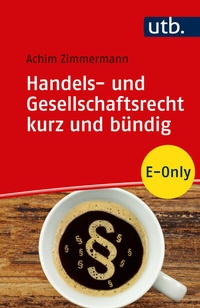 Bild vergrößern Bild: Handels- und Gesellschaftsrecht kurz und bündig - UTB