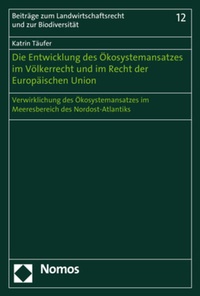 Abbildung von: Die Entwicklung des Ökosystemansatzes im Völkerrecht und im Recht der Europäischen Union - Nomos