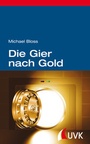 Cover: Die Gier nach Gold - UVK