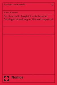 Abbildung von: Der finanzielle Ausgleich unterlassener Gläubigermitwirkung im Werkvertragsrecht - Nomos