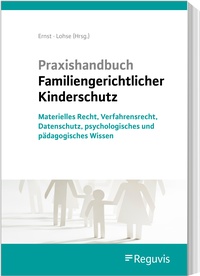 Abbildung von: Praxishandbuch Familiengerichtlicher Kinderschutz  - Reguvis Fachmedien