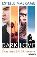 Cover: DARK LOVE - Ohne dich bin ich verloren - Heyne
