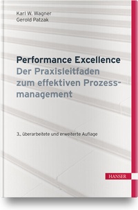 Abbildung von: Performance Excellence - Der Praxisleitfaden zum effektiven Prozessmanagement - Hanser