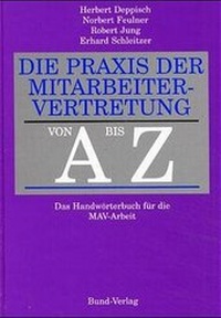 Bild vergrößern Bild: Die Praxis der Mitarbeitervertretung von A bis Z - Bund-Verlag