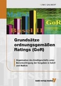Cover: Grunds&auml;tze ordnungsgem&auml;&szlig;en Ratings (GoR) - Bank-Verlag