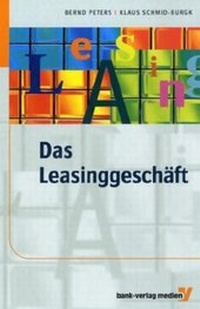 Abbildung von: Das Leasinggeschäft - Bank-Verlag