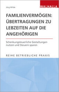 Abbildung von: Familienvermögen: Übertragungen zu Lebzeiten auf die Angehörigen - Walhalla