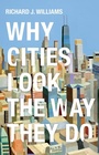 Cover: Why Cities Look the Way They Do - Polity Press