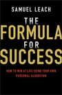 Cover: The Formula for Success: How to Win at Life Using Your Own Personal Algorithm - Capstone Publishing Ltd