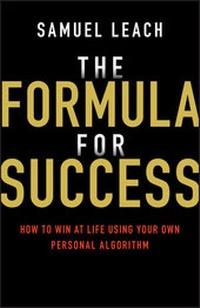 Enlarge image Cover: The Formula for Success: How to Win at Life Using Your Own Personal Algorithm - Capstone Publishing Ltd