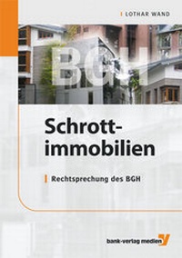 Abbildung von: Schrottimmobilien - Bank-Verlag