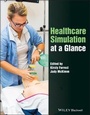 Cover: Healthcare Simulation at a Glance - Wiley-Blackwell