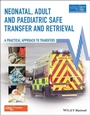 Cover: Neonatal, Adult and Paediatric Safe Transfer and Retrieval: A Practical Approach to Transfers - Wiley-Blackwell