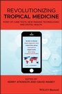 Cover: Revolutionizing Tropical Medicine: Point-Of-Care Tests, New Imaging Technologies and Digital Health - Wiley-Blackwell