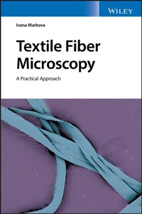 Enlarge image Cover: Textile Fiber Microscopy: A Practical Approach - Wiley-Blackwell