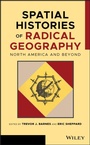 Cover: Spatial Histories of Radical Geography: North America and Beyond - Wiley-Blackwell