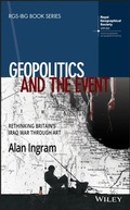 Cover: Geopolitics and the Event: Rethinking Britain's Iraq War Through Art - Wiley-Blackwell
