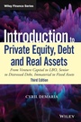 Bild: Introduction to Private Equity, Debt and Real Assets, 3rd Edition: From Venture Capital to Lbo, Senior to Distressed Debt, Immaterial to Fixed Assets - Wiley