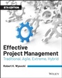 Cover: Effective Project Management: Traditional, Agile, Extreme, Hybrid - Wiley