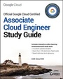 Cover: Official Google Cloud Certified Associate Cloud Engineer Study Guide - Sybex Inc.,U.S.