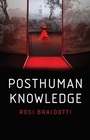 Cover: Posthuman Knowledge - Polity Press