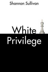 Enlarge image Cover: White Privilege - Polity Press