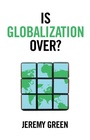 Cover: Is Globalization Over? - Polity Press