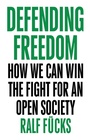Cover: Defending Freedom: How We Can Win the Fight for an Open Society - Polity Press
