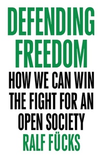 Enlarge image Cover: Defending Freedom: How We Can Win the Fight for an Open Society - Polity Press